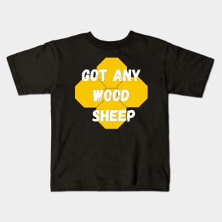 Got Any Wood Sheep Kids T-Shirt